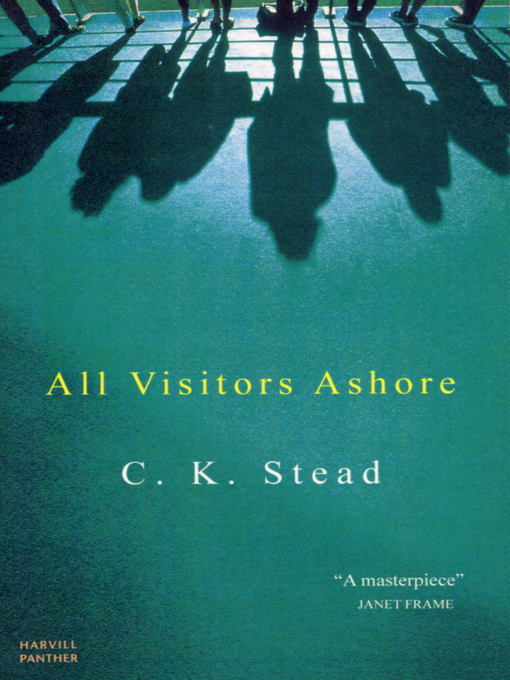 Title details for All Visitors Ashore by C. K. Stead - Available